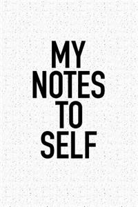My Notes to Self