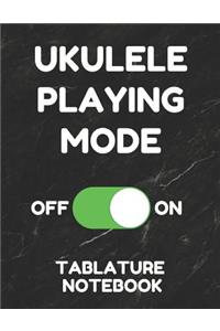 Ukulele Playing Mode Tablature Notebook