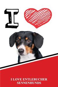 I Love Entlebucher Sennenhunds