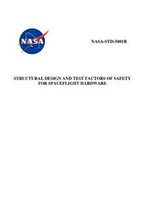 Structural Design and Test Factors of Safety for Spaceflight Hardware