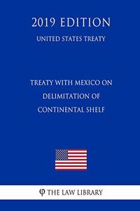Treaty with Mexico on Delimitation of Continental Shelf (United States Treaty)