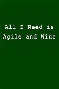 All I Need Is Agile and Wine