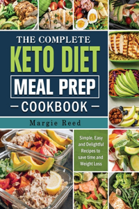 The Complete Keto Diet Meal Prep Cookbook