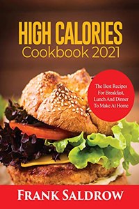 High Calories Cookbook 2021