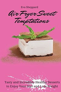 Air Fryer Sweet Temptations