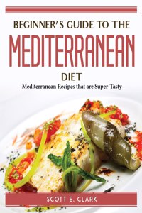 Beginner's Guide to the Mediterranean Diet