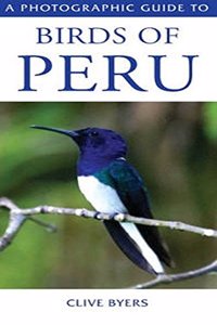 A Photographic Guide to Birds of Peru