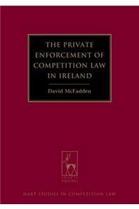 Private Enforcement of Competition Law in Ireland