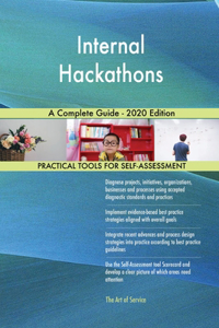 Internal Hackathons A Complete Guide - 2020 Edition