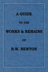 Guide to the works and remains of Benjamin Wills Newton