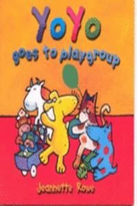 Yo Yo Goes to Playgroup