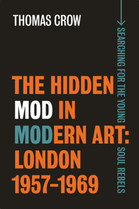 Hidden Mod in Modern Art: London, 1957-1969