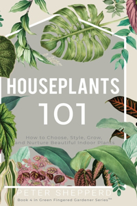 Houseplants 101