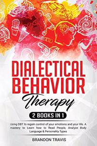 Dialectical Behavior Therapy 2 Books in 1