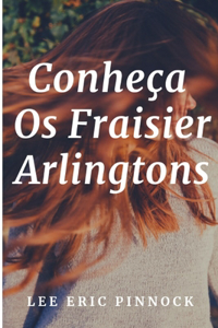 Conheça Os Fraisier Arlingtons