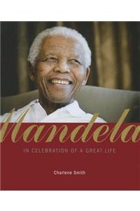 Mandela: in Celebration of A Great Life