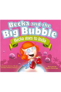Becka and the Big Bubble: Becka Goes to India