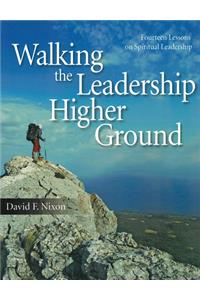 Walking the Leadership Higher Ground