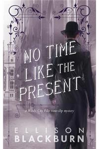 No Time Like the Present