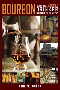 Bourbon What an Educated Drinker Should Know
