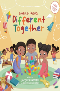 Dahlia & Friends: Different Together: A Story For Children With Autism