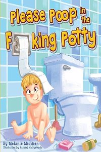Please Poop in the Fucking Potty