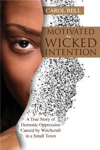 Motivated by Wicked Intention