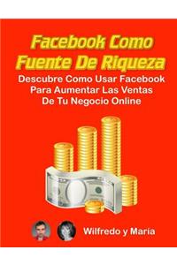 Facebook como Fuente de Riqueza
