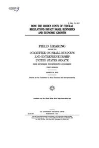 How the hidden costs of federal regulations impact small businesses and economic growth