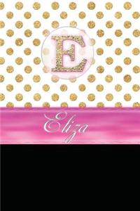 Eliza: Personalized Lined Journal Diary Notebook 150 Pages, 6 X 9 (15.24 X 22.86 CM), Durable Soft Cover