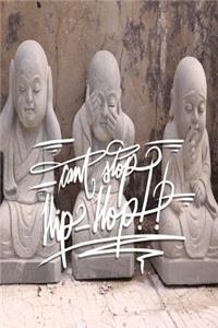 Can't stop Hip-Hop