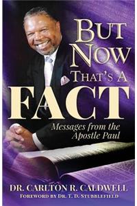 But Now That's a Fact