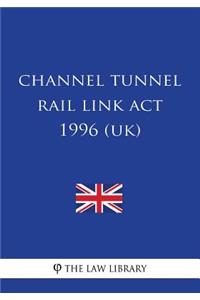 Channel Tunnel Rail Link Act 1996