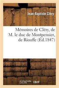 Mémoires de Cléry, de M. Le Duc de Montpensier, de Riouffe