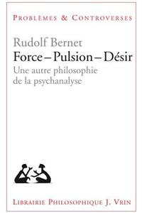 Force - Pulsion - Desir