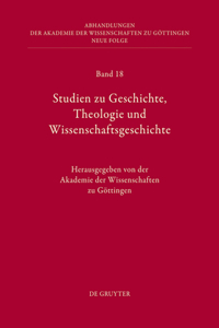 Studien Zu Geschichte, Theologie Und Wissenschaftsgeschichte