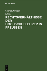 Die Rechtsverhältnisse Der Hochschullehrer in Preussen