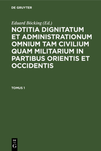 Notitia Dignitatum Omnium Tam Civilium Quam Militarium in Partibus Orientis