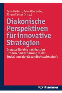 Diakonische Perspektiven Fur Innovative Strategien