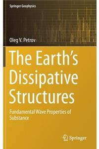 Earth's Dissipative Structures