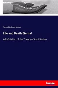 Life and Death Eternal