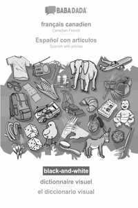 BABADADA black-and-white, français canadien - Español con articulos, dictionnaire visuel - el diccionario visual