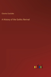 History of the Gothic Revival