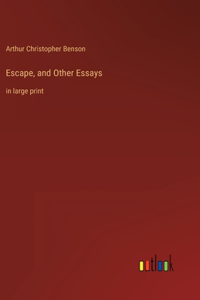 Escape, and Other Essays