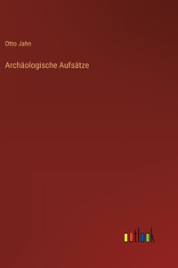 Archäologische Aufsätze