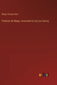 Poésies de Magu, tisserand à Lizy-sur-Ourcq