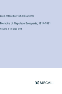 Memoirs of Napoleon Bonaparte; 1814-1821
