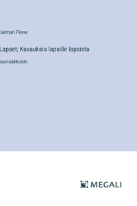 Lapset; Kuvauksia lapsille lapsista