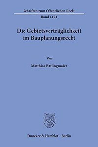 Die Gebietsvertraglichkeit Im Bauplanungsrecht
