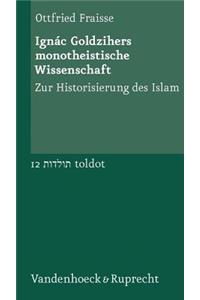 Ignac Goldzihers Monotheistische Wissenschaft